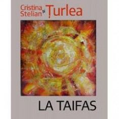La taifas - Turlea Stelian, Turlea Cristina