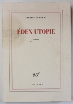 EDEN UTOPIE , roman par FABRICE HUMBERT , 2015 foto