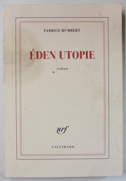 EDEN UTOPIE , roman par FABRICE HUMBERT , 2015