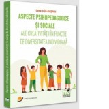 Aspecte psihopedagogice si sociale ale creativitatii in functie de diversitatea individuala - Oana Dau-Gaspar