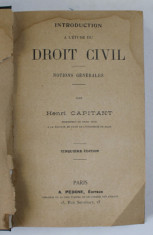 INTRODUCTION A L &amp;#039; ETUDE DU DROIT CIVIL , NOTIONS GENERALES par HENRI CAPITANT , INCEPUTUL SEC. XX foto