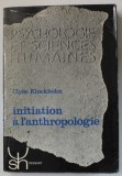INITIATION A L &#039;ANTHROPOLOGIE par CLYDE KLUCKHOHN , 1966