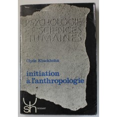 INITIATION A L &#039;ANTHROPOLOGIE par CLYDE KLUCKHOHN , 1966