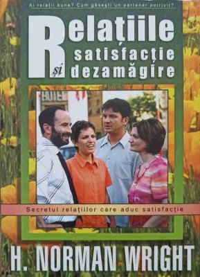 RELATIILE: SATISFACTIE SI DEZAMAGIRE-H. NORMAN WRIGHT-246939 foto