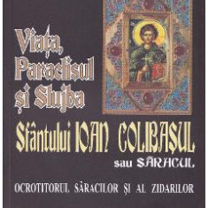 Viata, Paraclisul si Slujba Sfantului Ioan Colibasul sau Saracul - Ion Andrei Tarlescu