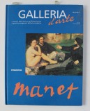 GALLERIA D &#039; ARTE , VOLUME 22 : MANET direzione da FEDERICO CURTI , 2001