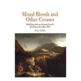 Mixed Bloods And Other Crosses
