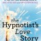The Hypnotist&#039;s Love Story