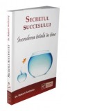 Secretul succesului - Increderea totala in tine - Robert Anthony