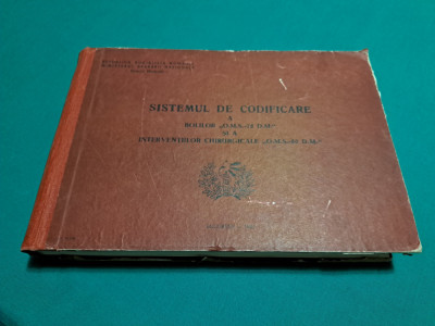 SISTEMUL DE CODIFICARE A BOLILOR ȘI A INTERVENȚIILOR CHIRURGICALE /1981 * 32 foto