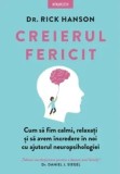 Cumpara ieftin Creierul fericit. Cum sa fim calmi, relaxati si sa avem incredere in noi cu ajutorul neuropsihologiei/Rick Hanson, Litera