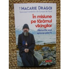 In misiune pe taramul vikingilor Marturiile unui episcop - Macarie Dragoi