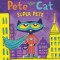 Pete the Cat: Super Pete