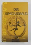 DER HINDUISMUS von ALFRED HILLERBRAND ..ADOLF HOLTZMANN , ANII &#039;2000