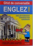 GHID DE CONVERSATIE ENGLEZ- ROMAN de ALINA - ANTOANETA STEFANIU si RADU LUPULEASA , 2005