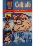 Jack London - Colt alb (Editia: 2008)
