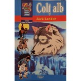 Jack London - Colt alb (Editia: 2008)