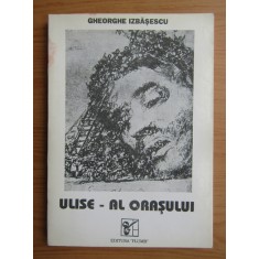 Gheorghe Izbasescu - Ulise-al orasului