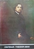 CENTENAR - THEODOR AMAN. 1991-COLECTIV-234320