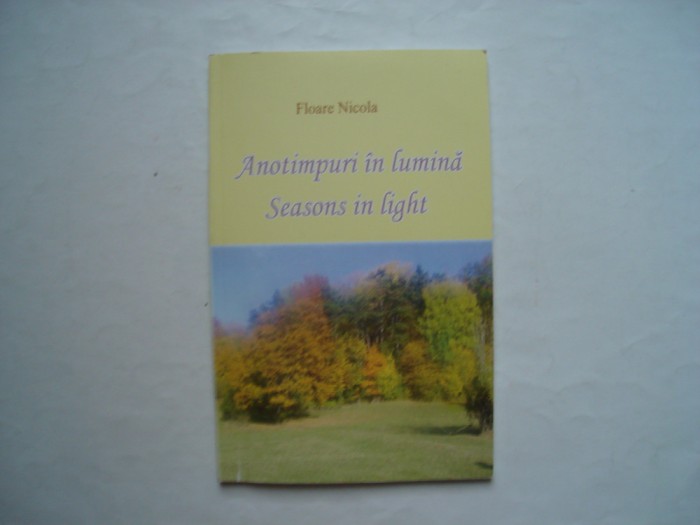 Anotimpuri in lumina. Seasons in light (volum de poezii bilingv) - Floare Nicola