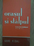 Orasul si stalpul - Gore Vidal, 2008, Univers, Colectia Cotidianul, Romana, 206 pagini, Paperback