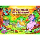 A kis malac &eacute;s a farkasok - Ber&eacute;nyi Nagy P&eacute;ter