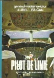 Pilot de Linie Aurel Raican Carte Autograf Editura Albatros 1980 Stare Buna