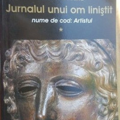 Jurnalul unui om linistit. Nume de cod: Artistul vol.1- Radu Ciuceanu