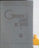 Gramatica Limbii Rom&acirc;ne Vol. 1, Al. Graur, Mioara Avram, 1966, Editura Academiei, 438 pagini, Stare Foarte Bună