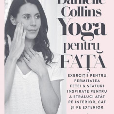 Yoga pentru față - Paperback - Danielle Collins - Prestige