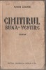 Tudor Arghezi - Cimitirul Buna-Vestire (editie princeps), 1934, Alta editura