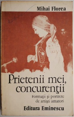 Prietenii mei, concurentii. Formatii si portrete de artisti amatori &amp;ndash; Mihai Florea foto