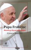 Papa Francisc. Metafora discursului papal - Charles Ndhlovu - Cartea Romaneasca Educational