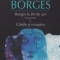 Borges la 80 de ani. Conversatii. Cartile si noaptea