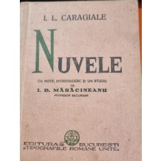 NUVELE - I.L. CARAGIALE CU NOTE, INTRODUCERE SI UN STUDIU DE D. MARACINEANU