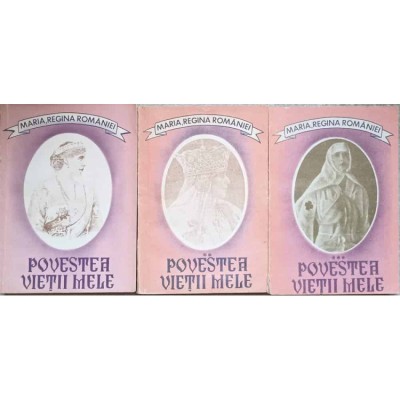 Maria, Regina Rom&amp;acirc;niei - Povestea vieții mele ( 3 vol. ) foto