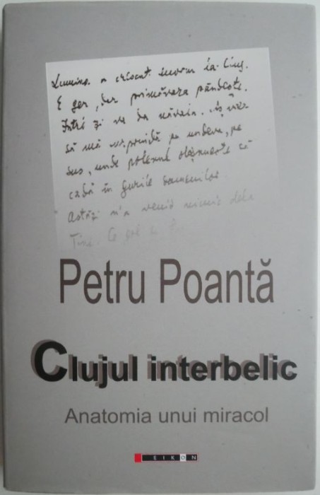 Clujul interbelic. Anatomia unui miracol &ndash; Petru Poanta