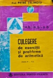 Culegere de exercitii si probleme de aritmetica pentru clasele IV-VIII - 1991 - Petre Telinoiu (E314)