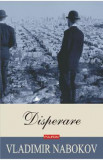 Cumpara ieftin Disperare - Vladimir Nabokov