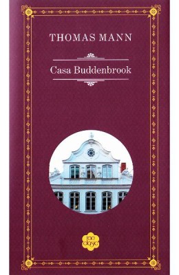 Casa Buddenbrook, Thomas Mann - Editura RAO Books foto