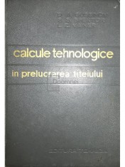 D. A. Guseinov - Calcule tehnologice in prelucrarea titeiului (Editia: 1967) foto