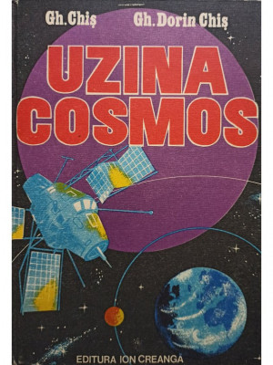 Gh. Chis - Uzina cosmos (editia 1982) foto