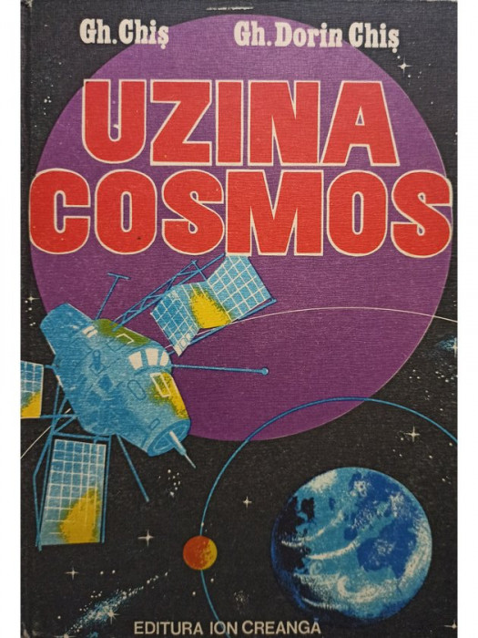 Gh. Chis - Uzina cosmos (editia 1982)