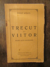 TRECUT SI VIITOR - PANAIT ISTRATI , 1925 foto