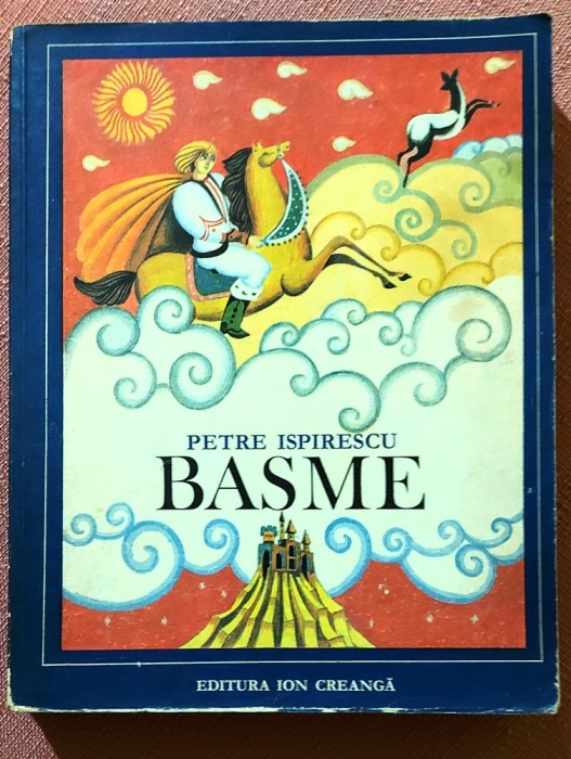 Basme. Ilustratii: Done Stan. Editura Ion Creanga, 1978 - Petre Ispirescu