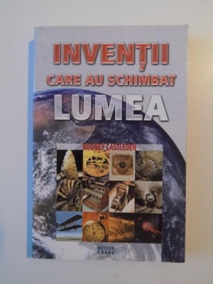 INVENTII CARE AU SCHIMBAT LUMEA de RODNEY CASTLEDEN , 2011 foto