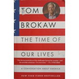 THE TIME OF OUR LIVES. A CONVERSATION ABOUT AMERICA-TOM BROKAW-244846