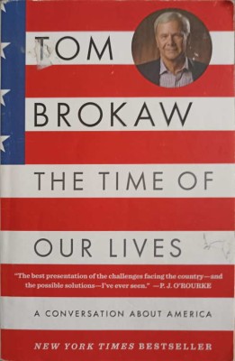 THE TIME OF OUR LIVES. A CONVERSATION ABOUT AMERICA-TOM BROKAW foto