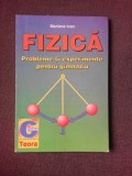 FIZICA, PROBLEME SI EXPERIMENTE PENTRU GIMNAZIU - MARIANA IVAN