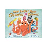 How to Get Your Octopus to School